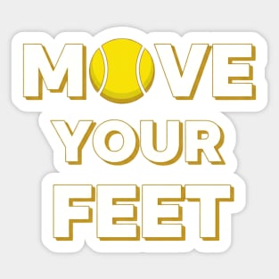 Move Your Feet Tennis Fun Novelty Slogan Item Sticker